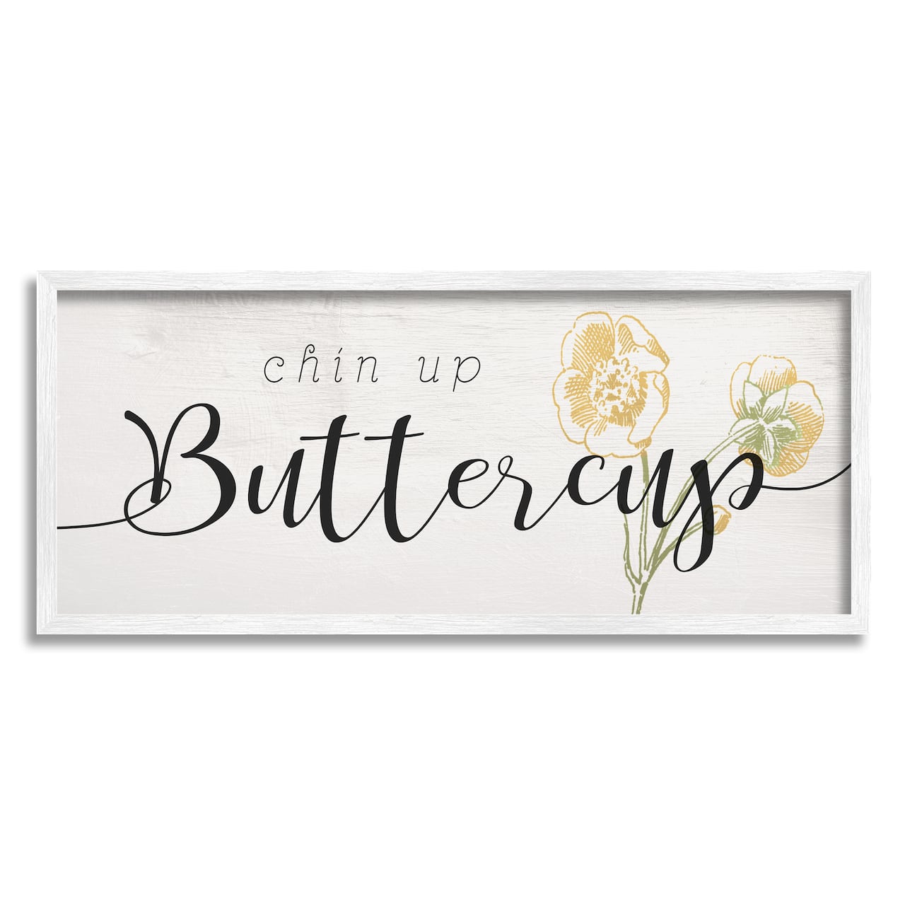 Stupell Industries Chin Up Buttercup Cute Encouragement Yellow Florals in White Frame Wall Art